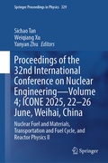 Cover: Proceedings of the 32nd International Conference on Nuclear Engineering-Volume 4; ICONE 2025, 22-26 June, Weihai, China - Springer