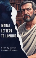 Cover: Moral Letters to Lucilius - Zenith Maple Leaf Press