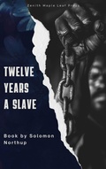 Cover: Twelve Years a Slave - Zenith Maple Leaf Press