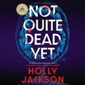 Cover: Not Quite Dead Yet - Random House Audio Publishing Group