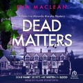 Cover: Dead Matters - Tantor Audio