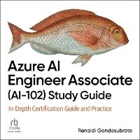 Enlarge image Cover: Azure AI Engineer Associate (Ai-102) Study Guide - Ascent Audio