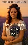 Cover: Der Sommer, der nach dir roch - Friedrich Hartmann