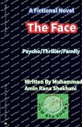 Cover: The Face. Psycho Thriller Family Novel - Muhammad Amin Rana Shekhani. Karachi-Pk.
