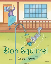Abbildung von: Don Squirrel - Newman Springs Publishing, Inc.