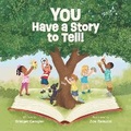 Cover: You Have a Story to Tell! - Blessed with a Grateful Heart Publishing, LLC