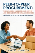 Cover: Peer-to-Peer Procurement: Networking, S2P vs. P2P, RFP vs. RFQ, and Smarter Buying for Small Businesses (Global Small Business (GSB), #2) - CHANAY Publishing