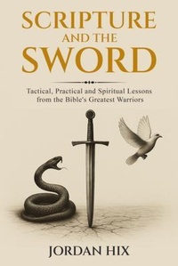 Abbildung von: Scripture and the Sword - Jordan Hix