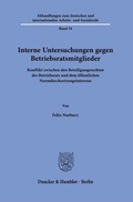 Abbildung von: Interne Untersuchungen gegen Betriebsratsmitglieder - Duncker & Humblot