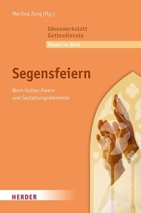 Abbildung von: Segensfeiern - Verlag Herder