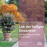 Abbildung von: Romano Guardinis Lob der heiligen Einsamkeit - EOS Verlag