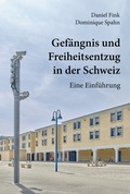 Cover: Gef&auml;ngnis und Freiheitsentzug in der Schweiz - themaverlag