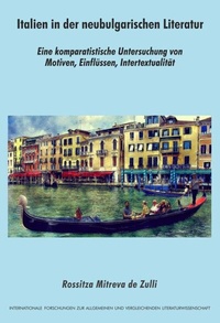 Abbildung von: Italien in der neubulgarischen Literatur - Weidler Buchverlag Berlin