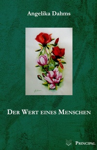 Abbildung von: Der Wert eines Menschen - Principal Verlag