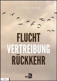 Bild: Flucht, Vertreibung, Rückkehr - Kellner Verlag