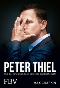 Abbildung von: Peter Thiel - Facebook, PayPal, Palantir - FinanzBuch Verlag