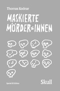 Cover: Maskierte M&ouml;rder*innen: SKULL (Special XS Edition) - Buchschmiede von Dataform Media GmbH