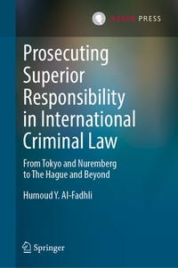 Abbildung von: Prosecuting Superior Responsibility in International Criminal Law - T.M.C. Asser Press