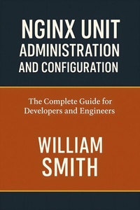 Abbildung von: Nginx Unit Administration and Configuration - HiTeX Press