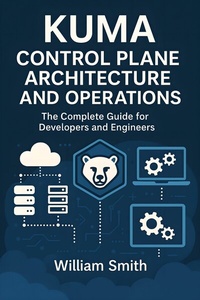 Abbildung von: Kuma Control Plane Architecture and Operations - HiTeX Press