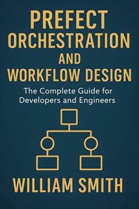 Abbildung von: Prefect Orchestration and Workflow Design - HiTeX Press