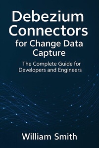 Abbildung von: Debezium Connectors for Change Data Capture - HiTeX Press