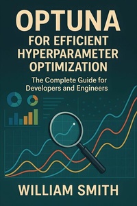 Abbildung von: Optuna for Efficient Hyperparameter Optimization - HiTeX Press