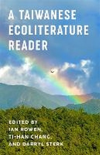 Abbildung von: A Taiwanese Ecoliterature Reader - Columbia University Press