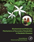 Cover: Biochemical and Molecular Mechanisms of Secondary Metabolites in Metabolic Diseases - Academic Press