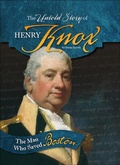 Cover: The Untold Story of Henry Knox - Compass Point Books