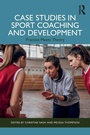 Cover: Case Studies in Sport Coaching and Development - Routledge