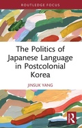 Bild: The Politics of Japanese Language in Postcolonial Korea - Routledge