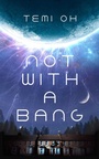 Cover: Not With a Bang - Simon + Schuster LLC