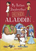 Cover: My Rotten Stepbrother Ruined Aladdin - Stone Arch Books