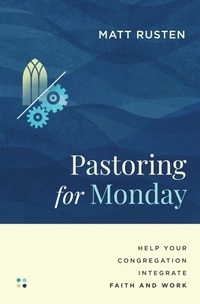 Enlarge image Cover: Pastoring for Monday - IVP