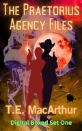 Cover: The Praetorius Agency Files Digital Boxed Set - T.E. MacArthur