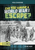 Cover: Can You Survive a World War I Escape? - Capstone Press