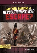 Cover: Can You Survive a Revolutionary War Escape? - Capstone Press