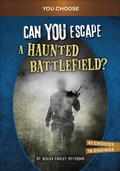 Cover: Can You Escape a Haunted Battlefield? - Capstone Press