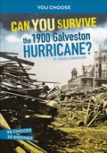 Cover: Can You Survive the 1900 Galveston Hurricane? - Capstone Press