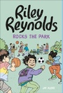 Cover: Riley Reynolds Rocks the Park - Stone Arch Books