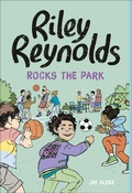 Cover: Riley Reynolds Rocks the Park - Stone Arch Books