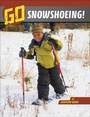 Cover: Go Snowshoeing! - Capstone Press