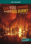 Cover: Can You Survive the 1910 Big Burn? - Capstone Press