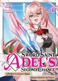 Cover: Sword Saint Adel's Second Chance: Volume 4 - J-Novel Club