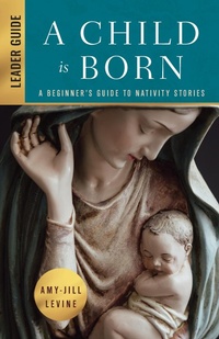 Enlarge image Cover: A Child Is Born Leader Guide - Abingdon Press