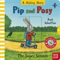Cover: Pip and Posy: A Sliding Story - The Super Scooter - Nosy Crow Ltd
