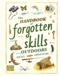 Cover: The Handbook of Forgotten Skills... Outdoors - Magic Cat Publishing