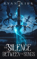 Cover: The Silence Between the Songs (Song of the Fallen Swords, #4) - Waterstone Media