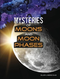 Abbildung von: Mysteries of Moons and Moon Phases - Capstone